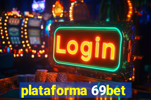 plataforma 69bet